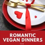 Romantic Vegan Dinner Recipes