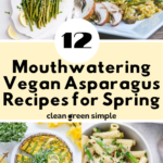 12 Mouthwatering Vegan Asparagus Recipes for Spring - pin image