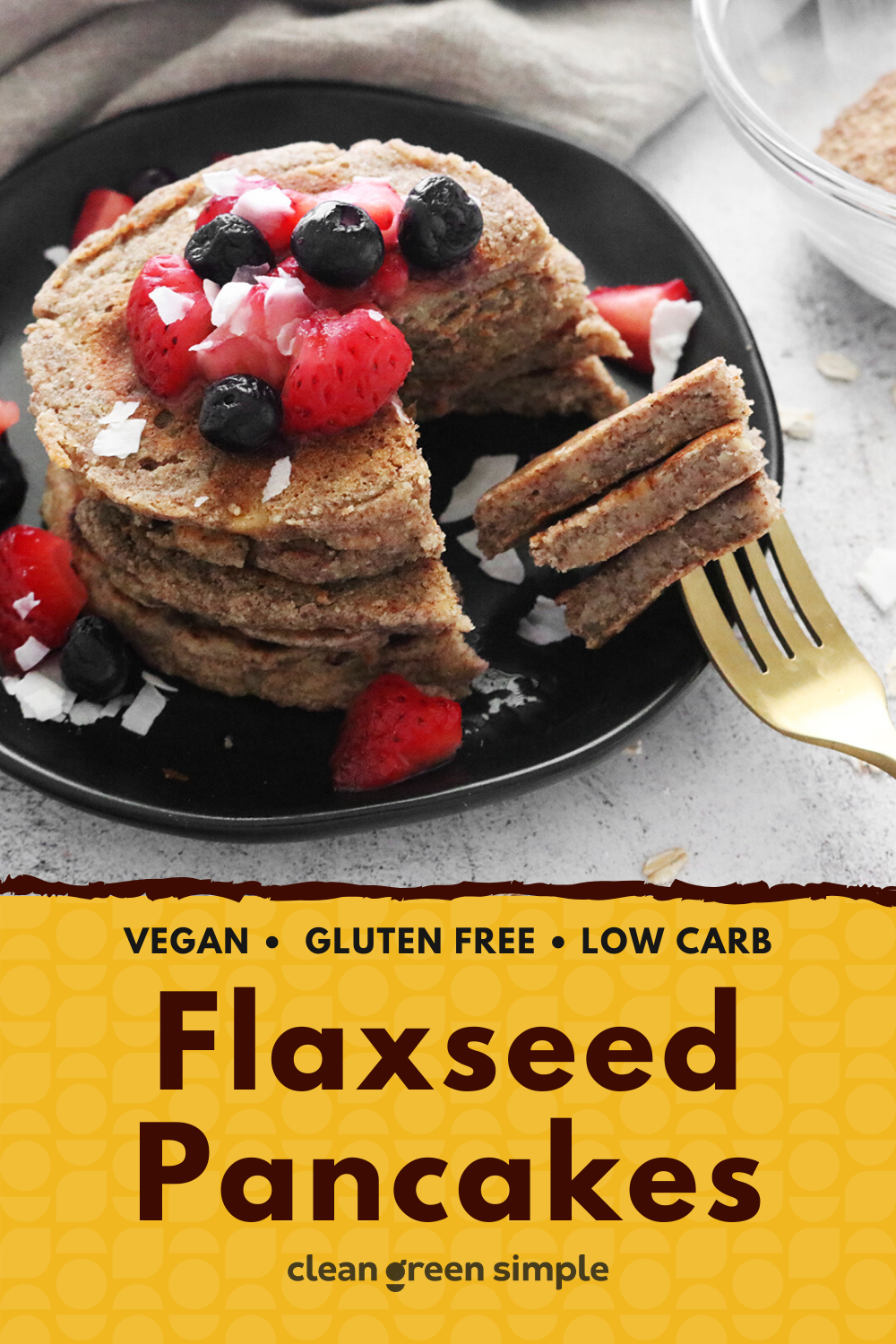 Vegan Flaxseed Pancakes Clean Green Simple