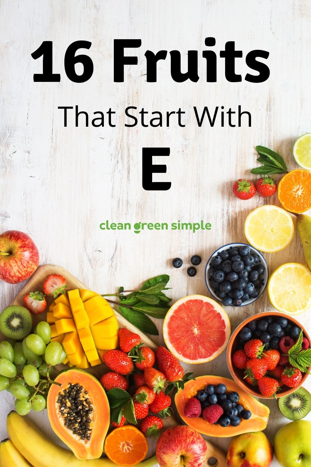 16 Fruits that start with E